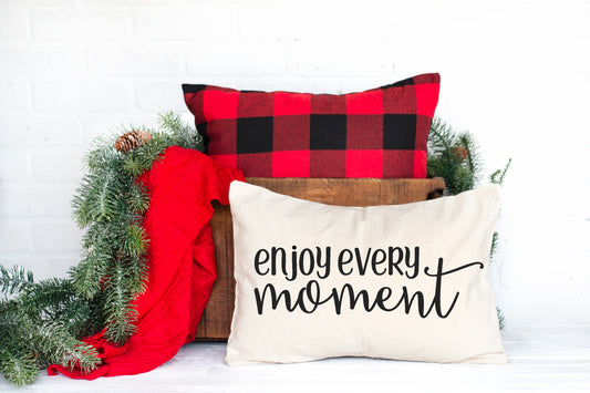 Enjoy Every Moment Pillow