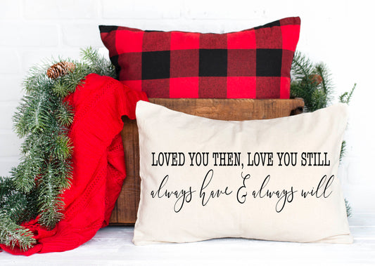 Loved You Then 10x20 Pillow Cover