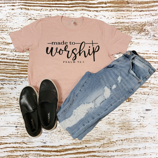 Made To Worship Tshirt