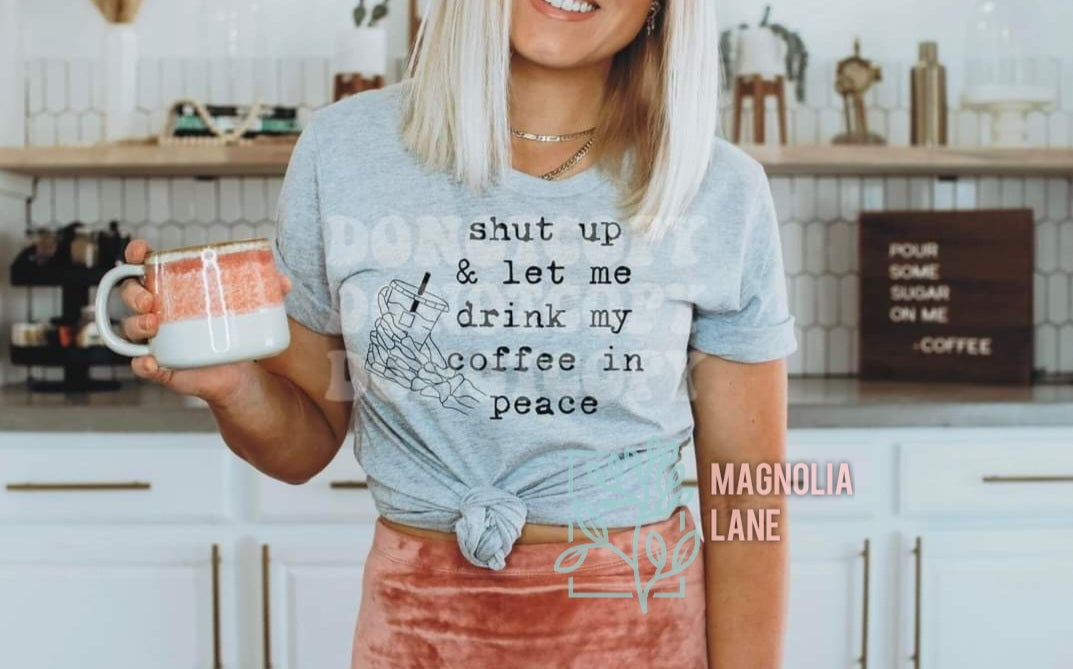 Shut Up CoffeeTshirt