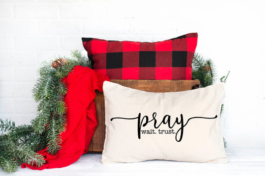 Pray Wait Trust Pillow