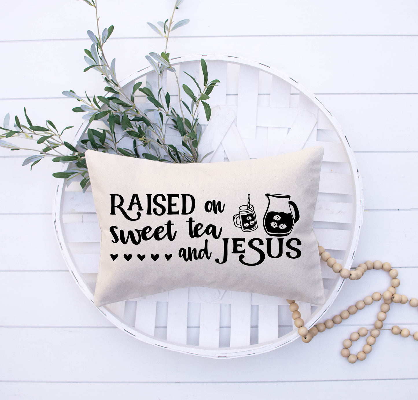 Raised On Sweet Tea & Jesus Pillow